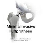 Minimalinvasive Hüftprothese